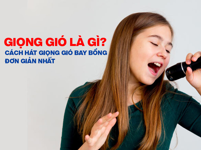 Cách Hát Giọng Gió Hay: Bí Quyết Chinh Phục Nốt Cao Mượt Mà