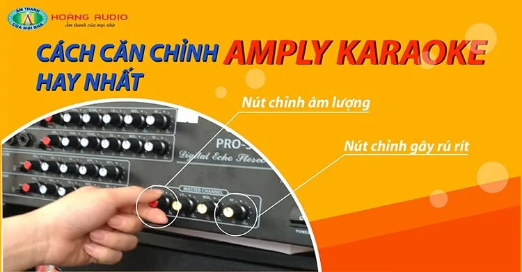 Cách căn chỉnh amply hay
