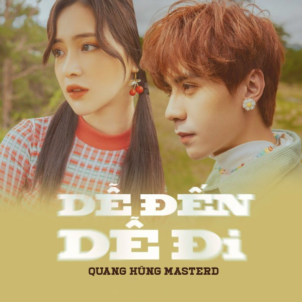 Dễ Đến Dễ Đi - Quang Hùng MasterD