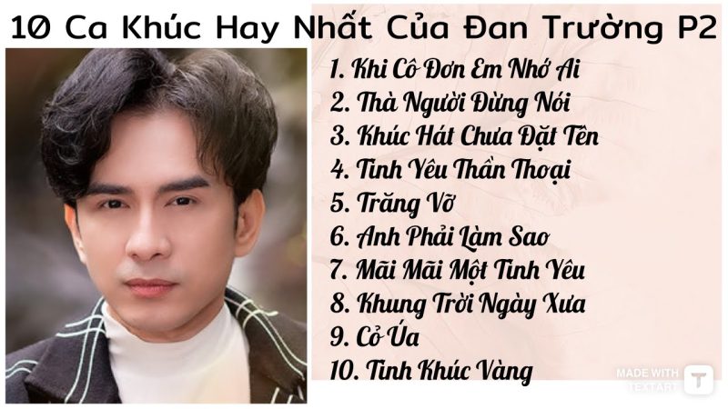 Những ca khúc làm nên tên tuổi của Đan Trường: Top hits và dấu ấn âm nhạc