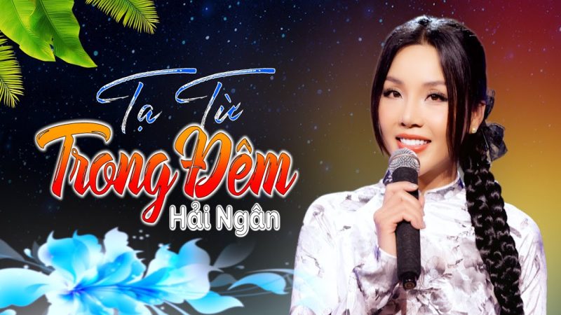 Phong cách âm nhạc và những ca khúc gắn liền với tên tuổi ca sĩ Hải Ngân