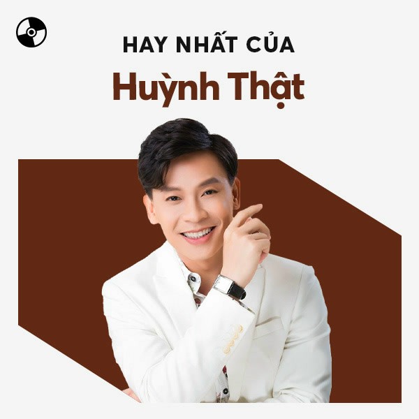 Huỳnh Thật: Các bài hát và album nổi bật nhất định phải nghe