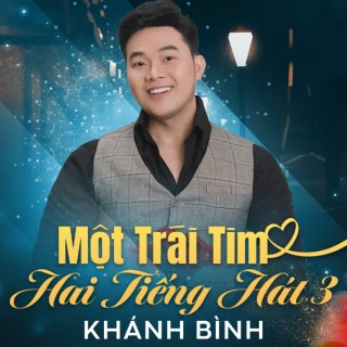Những ca khúc nổi tiếng và thành công nhất của Khánh Bình