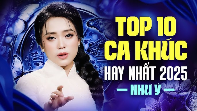 Top Các Ca Khúc Hay Nhất Của Ca Sĩ Như Ý Được Yêu Thích Nhất