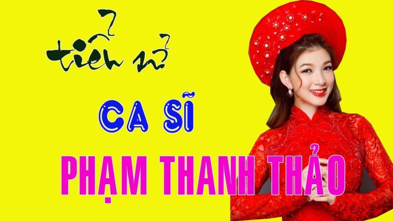 Tiểu sử và sự nghiệp ca sĩ Phạm Thanh Thảo: Khám phá con đường âm nhạc