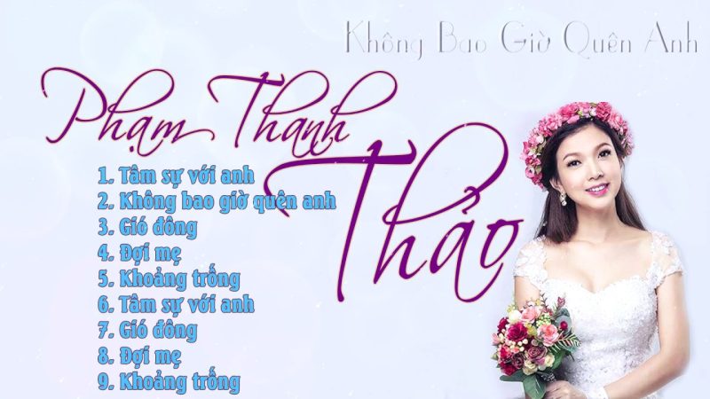 Các album và ca khúc nổi tiếng của Phạm Thanh Thảo: Tổng hợp và đánh giá