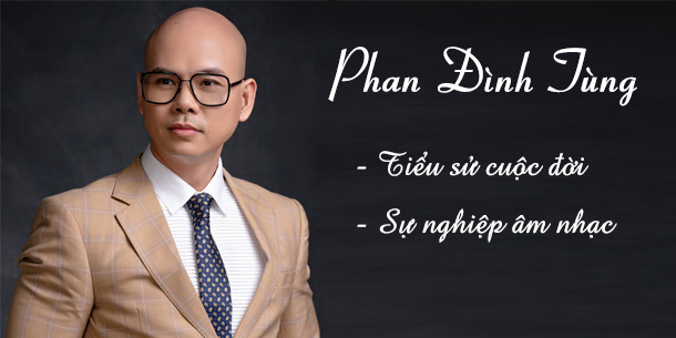 Những ca khúc làm nên tên tuổi Phan Đinh Tùng Phân tích đặc điểm nổi bật