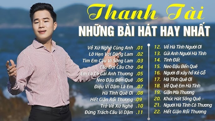 Top Các Bài Hát Hay Nhất, Được Yêu Thích Nhất Của Ca Sĩ Thanh Tài (Tuyển chọn những ca khúc đỉnh cao làm nên tên tuổi)