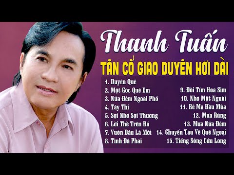 Thanh Tuấn và Những Ca Khúc Tân Cổ Giao Duyên Làm Nên Tên Tuổi