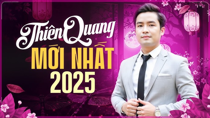 Những ca khúc nổi tiếng nhất làm nên tên tuổi của Thiên Quang