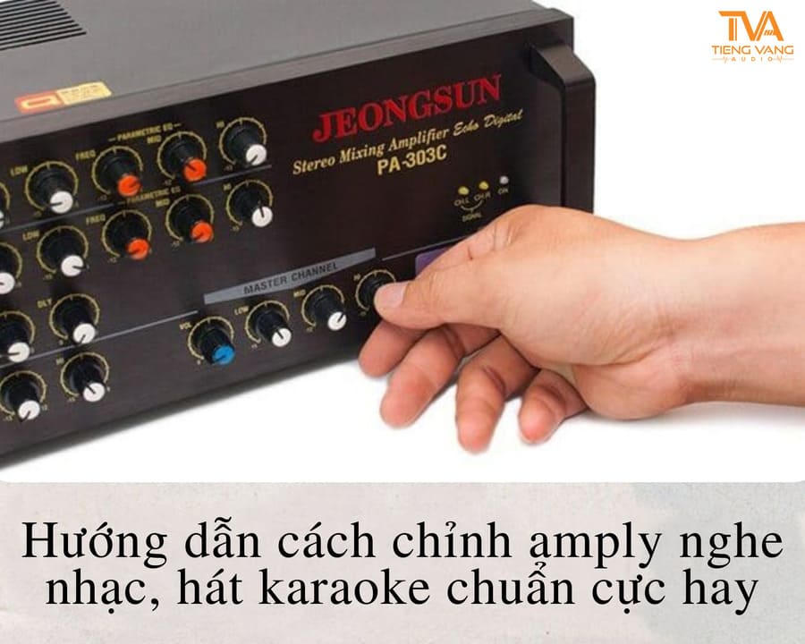 Cách Chỉnh Amply Hát Karaoke Hay Như Ca Sĩ – Bí Quyết Nâng Tầm Giọng Hát