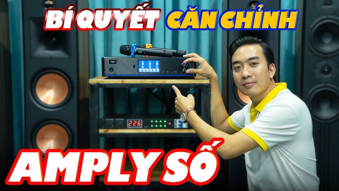 Hướng Dẫn Chi Tiết Cách Chỉnh Amply Hát Karaoke Hay Như Chuyên Gia