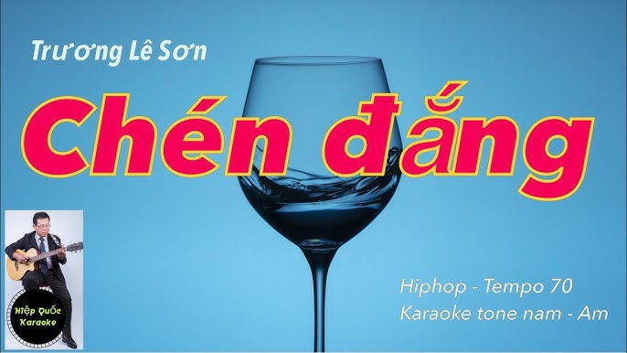 Chén Đắng Lời Bài Hát: Cảm Tác Của Trương Lê Sơn