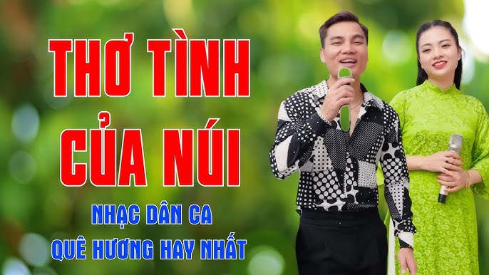 Thơ Tình Của Núi: Khúc Ca Bất Hủ Về Tình Yêu Quê Hương