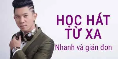 Khóa học "Học hát từ xa - nhanh và giản đơn" của Lương Bằng Quang