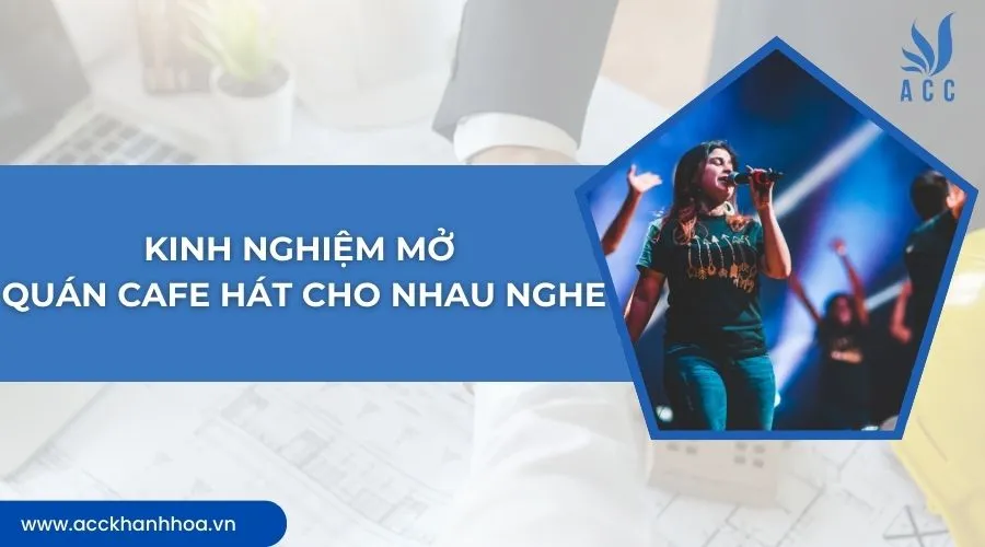 Kinh nghiệm mở quán cafe hát cho nhau nghe