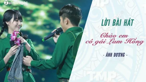 Lời bài hát Chào em cô gái Lam Hồng