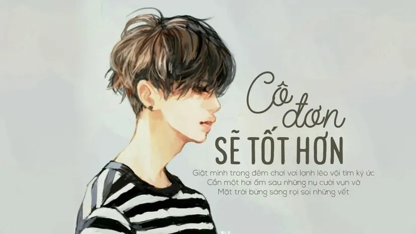 Lời bài hát Cô đơn sẽ tốt hơn - ca sĩ Lương Gia Hùng - Hình ảnh Lương Gia Hùng thể hiện sự cô độc trong MV