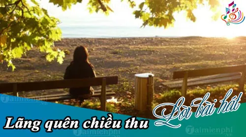 loi bai hat lang quen chieu thu