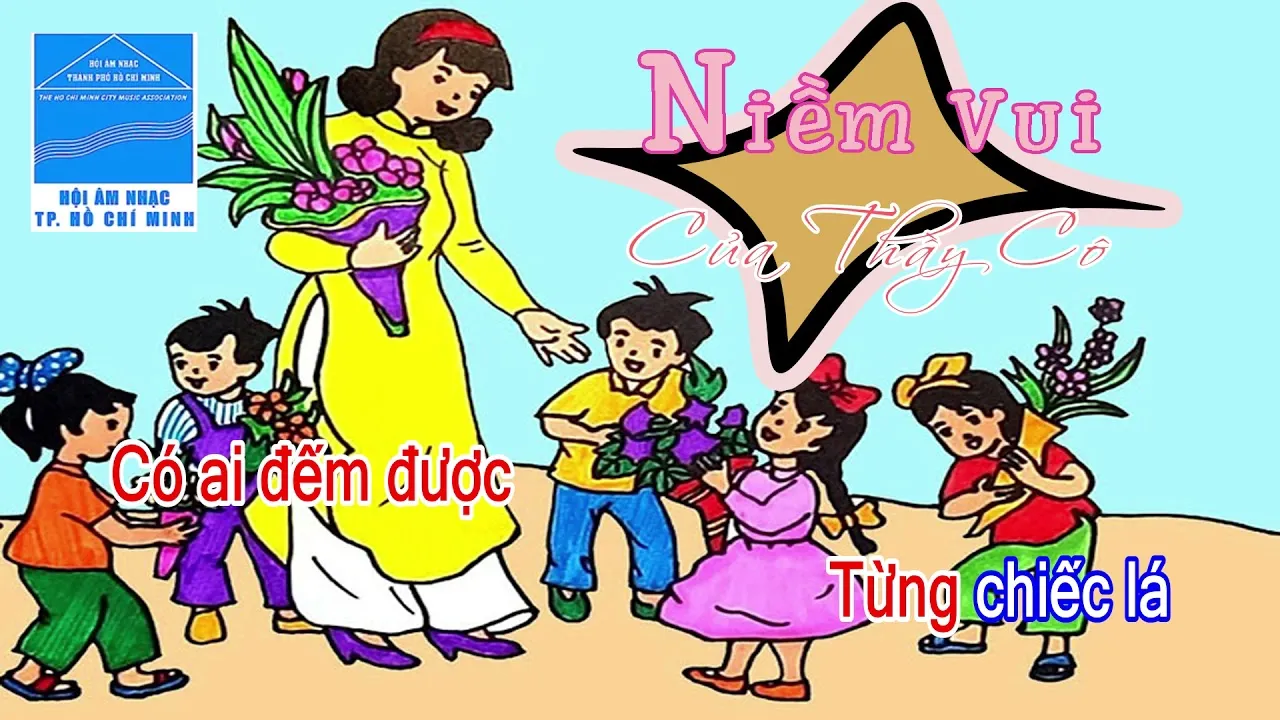 Lời bài hát Niềm Vui Của Thầy Cô – Sáng tác: Nguyễn Văn Chung – Trình bày: Phương Huệ Nhi