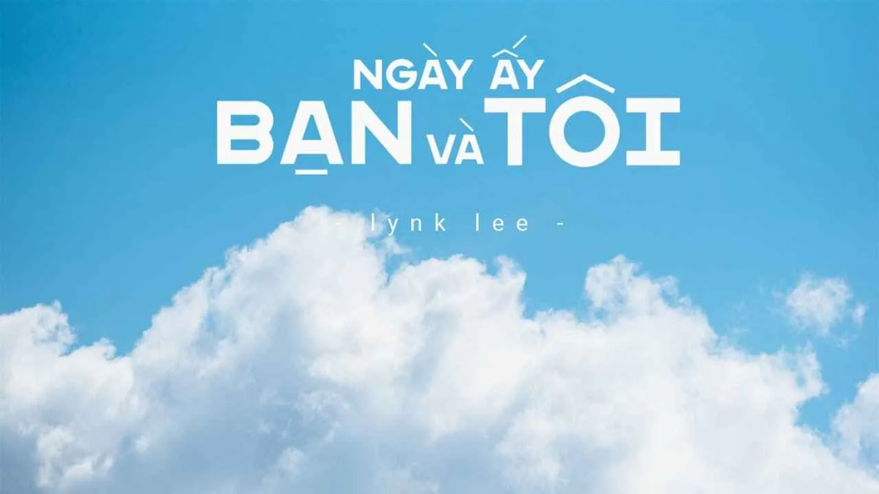 Ngày ấy bạn và tôi là một ca khúc về trường lớp rất thành công