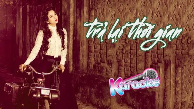 Ca khúc bolero Trả Lại Thời Gian karaoke – Lệ Quyên