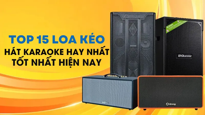 Loa kéo hát karaoke hay nhất hiện nay