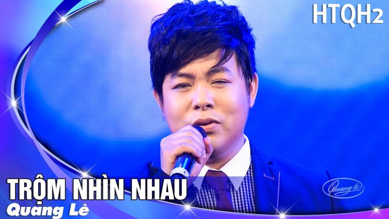 [Hợp âm] Lời bài hát: Trộm nhìn nhau - Quang Lê