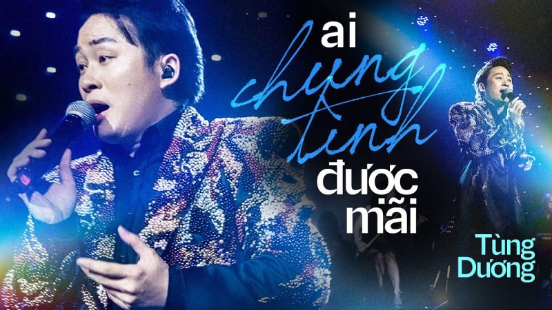 Ai chung tình được mãi - Tùng Dương
