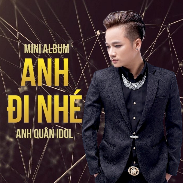 Anh Đi Nhé - Anh Quân Idol