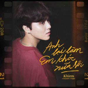 Anh Lại Làm Em Khóc Nữa Rồi - Khiem