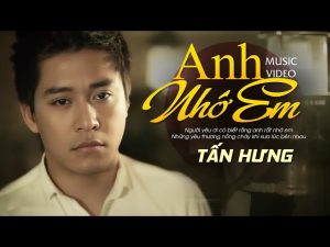 Anh Nhớ Em - Tuấn Hưng