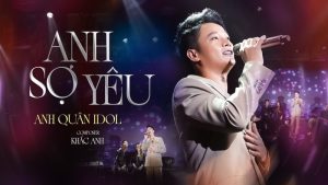 Anh Sợ Yêu - Anh Quân Idol