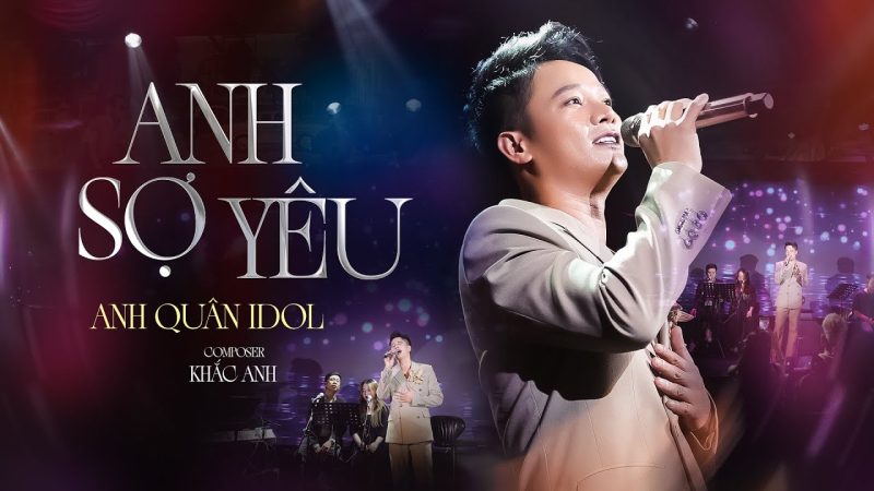 Anh Sợ Yêu - Anh Quân Idol