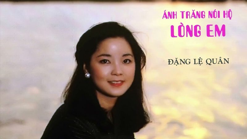 Ánh Trăng Nói Hộ Lòng Tôi - Đặng Lệ Quân