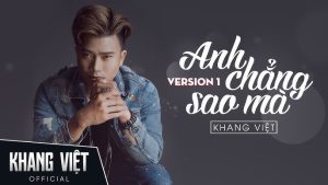 Anh chẳng sao mà - Khang Việt