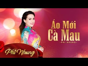 Áo Mới Cà Mau - Phi Nhung