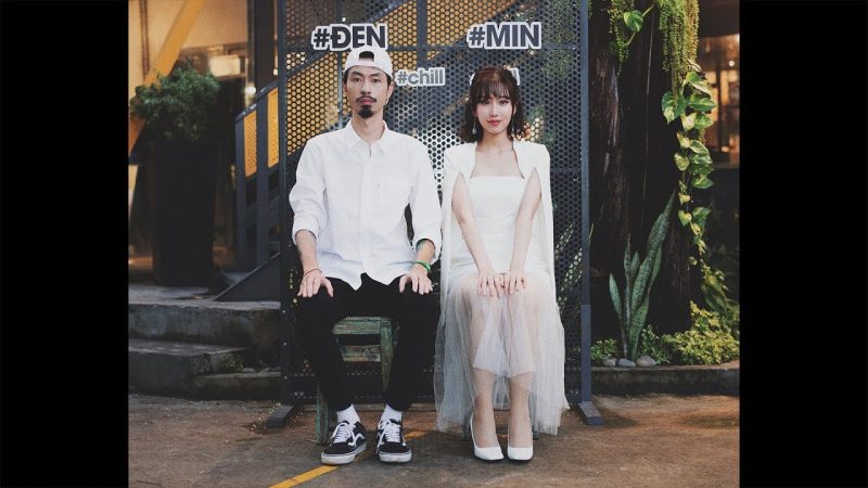 Bài Này Chill Phết - Đen ft