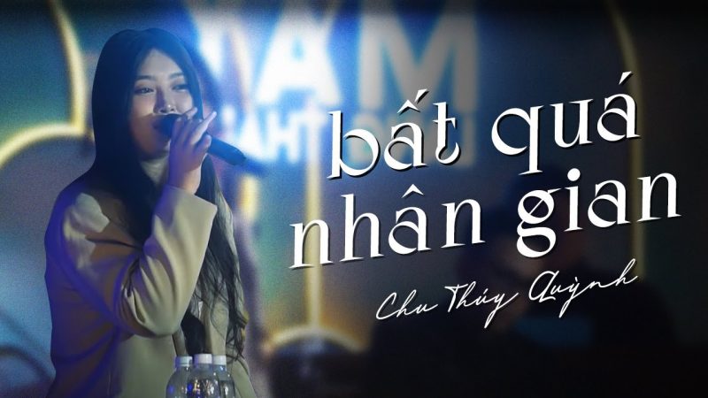 Bất Quá Nhân Gian - Chu Thúy Quỳnh