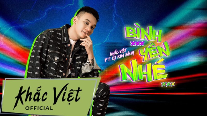 Bình Yên Nhé - Khắc Việt