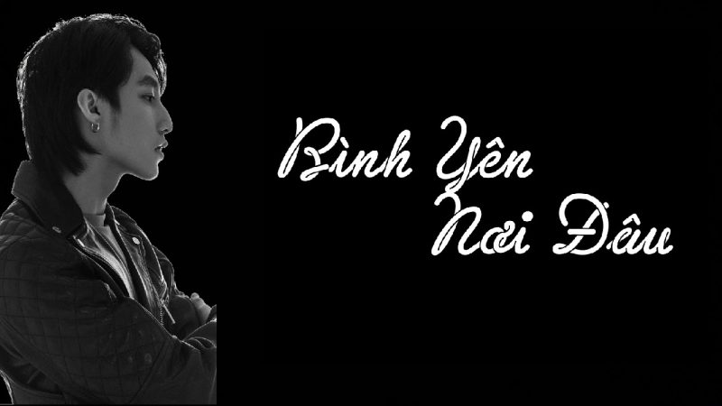 Bình Yên Nơi Đâu - Sơn Tùng M-TP