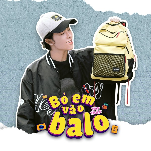 Bỏ em vào balo - Tân Trần