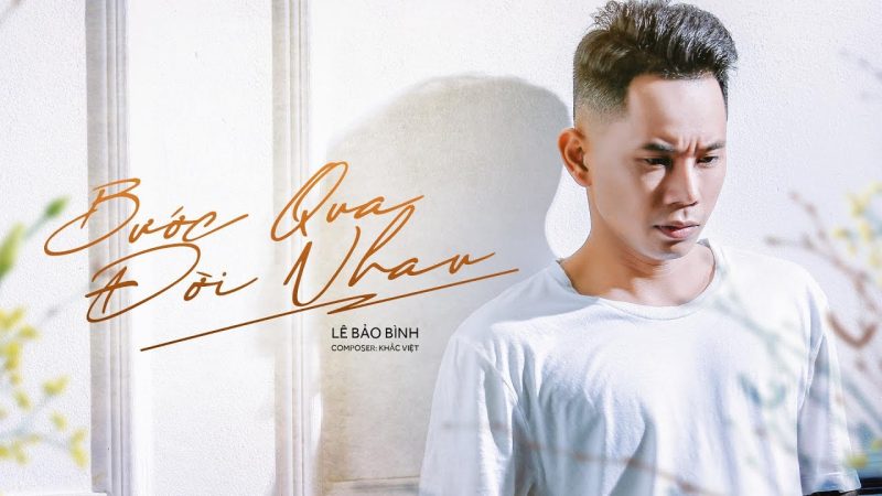 Bước Qua Đời Nhau - Lê Bảo Bình
