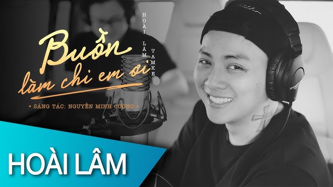 Buồn Làm Chi Em Ơi - Hoài Lâm