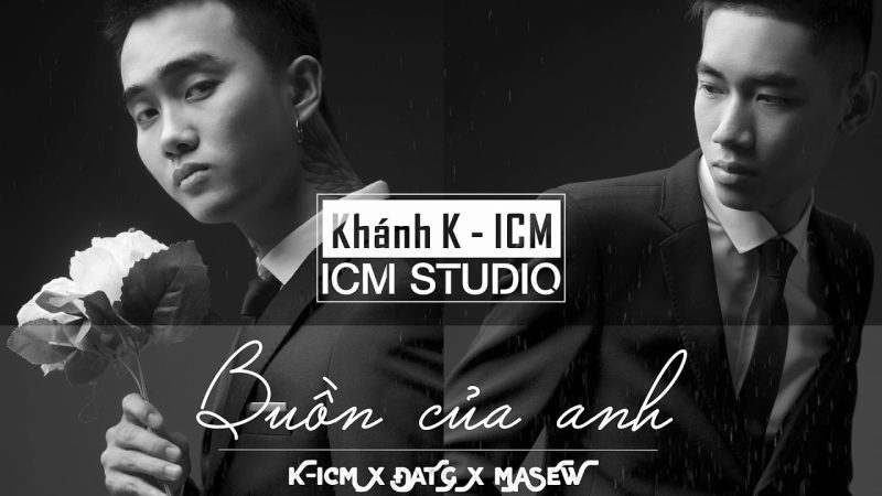 Buồn của anh - K-ICM x Đạt G x Masew
