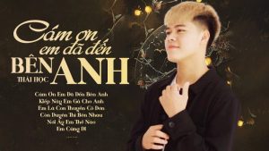 Cảm ơn em đã đến bên anh - Thái Học