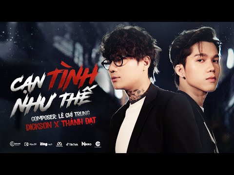 Cạn Tình Như Thế - Dickson Nguyễn