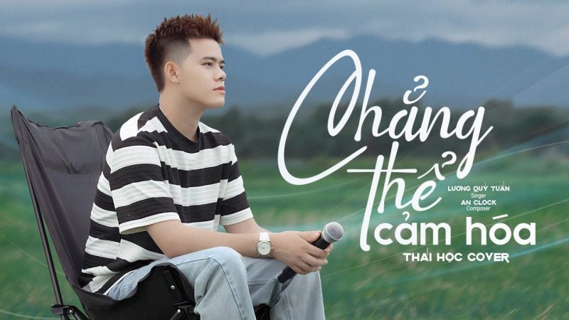 Chẳng thể cảm hóa - Lương Quý Tuấn