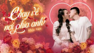 Chạy về nơi phía anh - Khắc Việt