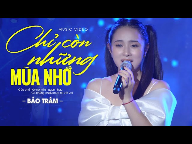 Chỉ Còn Những Mùa Nhớ - Bảo Trâm